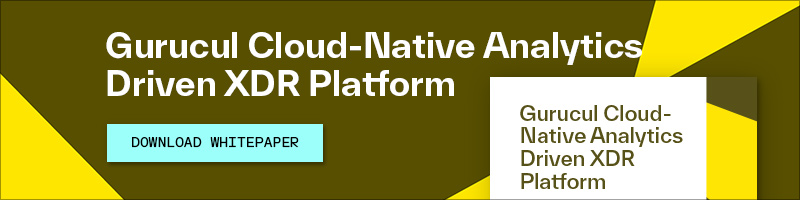 Whitepaper: Gurucul Cloud-Native Analytics Driven XDR Platform