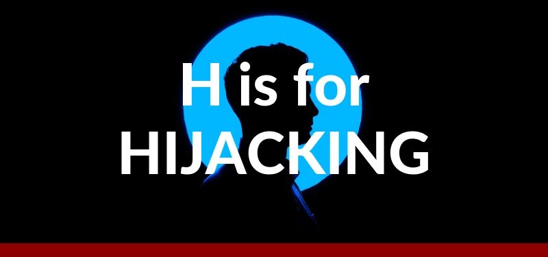 H is for Hijacking