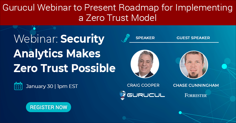 Gurucul Presents Roadmap for Implementing Zero Trust