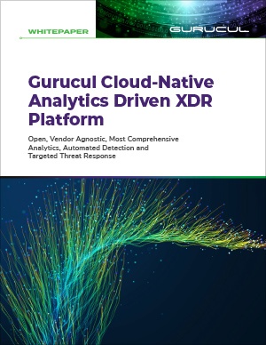 Whitepaper-Gurucul Cloud-Native Analytics Driven XDR Platform