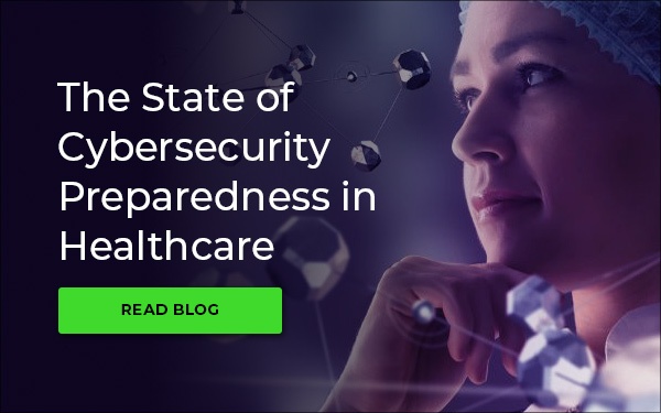 The State of Cybersecurity Preparedness in Healthcare