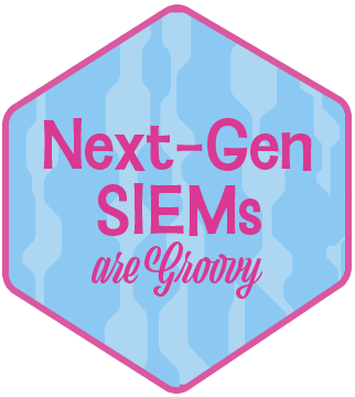 Next-Gen SIEM are Groovy