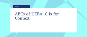 Gurucul blog explaining the importance of context in UEBA (User and Entity Behavior Analytics), highlighting how contextual insights improve threat detection, reduce false positives, and enhance cybersecurity defenses against insider threats and advanced attacks.