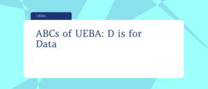 Gurucul blog discussing the role of data in UEBA (User and Entity Behavior Analytics), emphasizing how data-driven security analytics enhances threat detection, mitigates insider threats, and strengthens cybersecurity with machine learning and behavioral analysis.