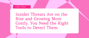 Gurucul blog on the importance of using the right tools to detect insider threats, emphasizing advanced threat detection, behavioral analytics, and proactive security measures for effective risk mitigation.