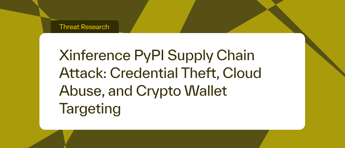 Xinference PyPI Supply Chain Attack: Credential Theft, Cloud Abuse, and Crypto Wallet Targeting